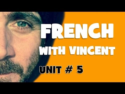 FRENCH WITH VINCENT # Unit 5 = Lesson P = Les indicateurs de temps