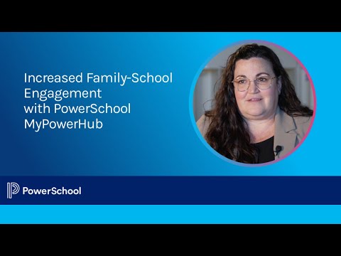 Increased Family-School Engagement with PowerSchool MyPowerHub