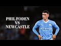 Phil Foden vs Newcastle (H) [19/08/2023] - Amazing performance - Man of the match