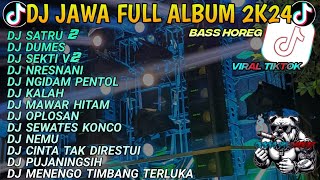 Download lagu DJ JAWA FULL ALBUM VIRAL TIKTOK 2024 FULL BASS🥀DJ SATRU 2 • DUMES • SEKTI V2 mp3 Download lagu DJ JAWA FULL ALBUM VIRAL TIKTOK 2024 FULL BASS🥀DJ SATRU 2 • DUMES • SEKTI V2 mp3