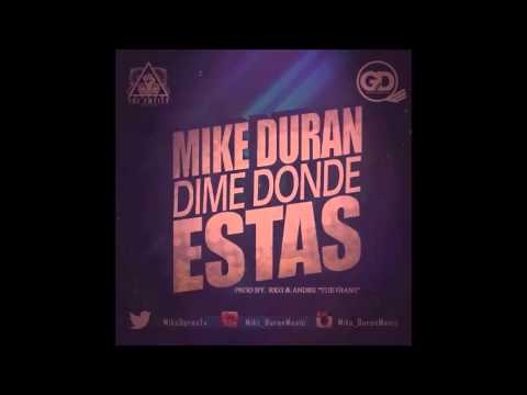 Mike Duran - Dime Dónde Estás (Prod. By RKO & Andre The Giant)