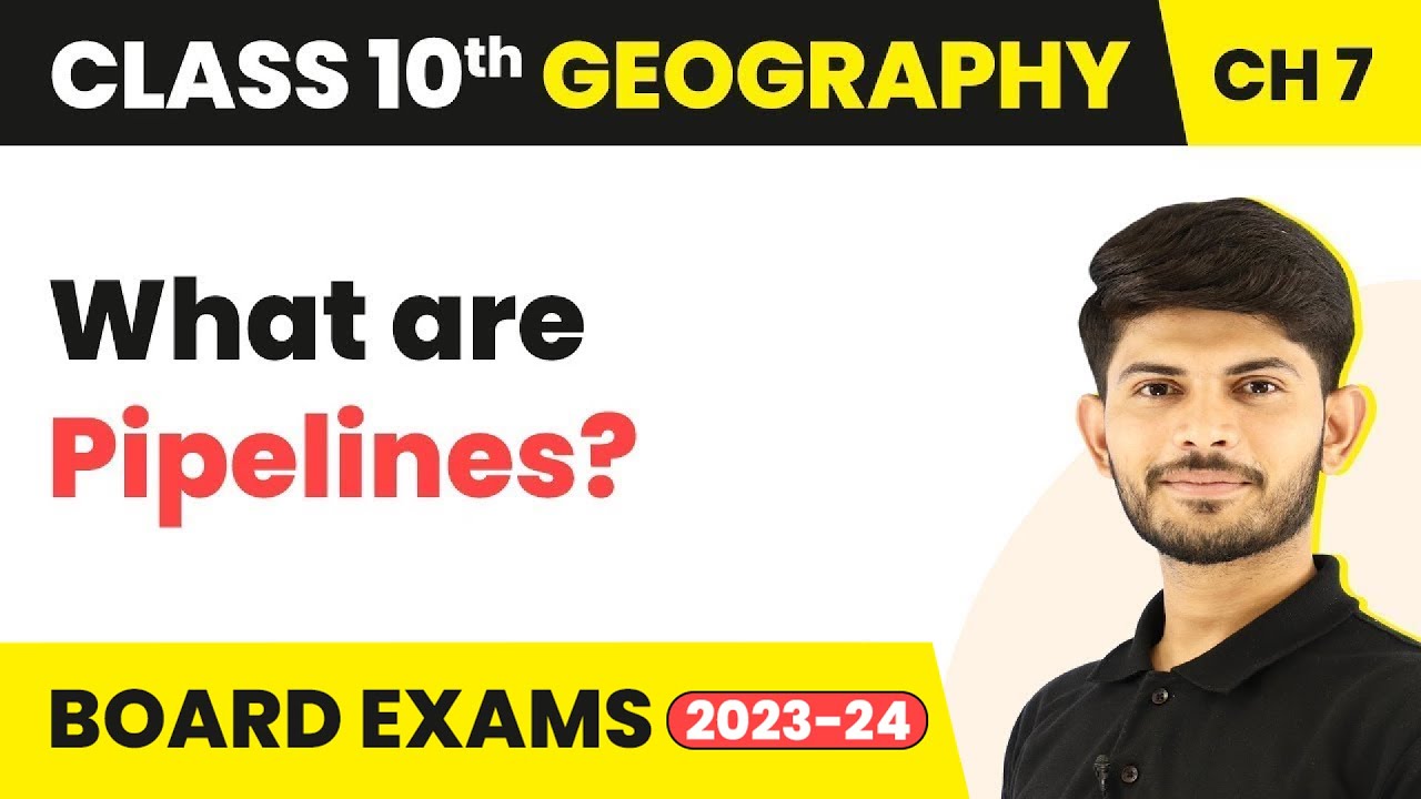 Pipelines - Lifelines of National Economy | Class 10 Geography Chapter 7 (2023-24)