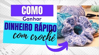 Descubra Como Ganhar Dinheiro Rápido com Crochê! SCRUNCHIES