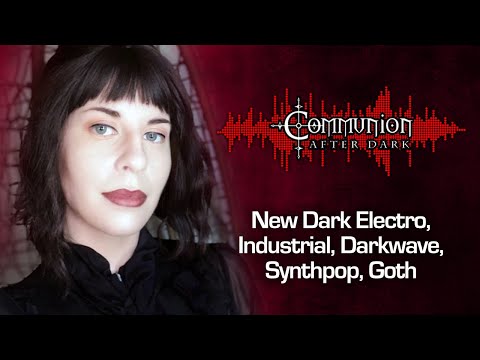 Communion After Dark 05/02/2023 - Dark Alternative, Industrial, EBM, Gothic, Synthpop Music