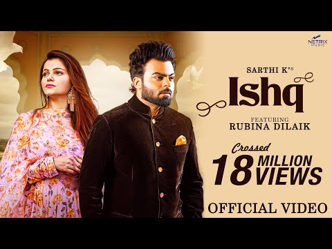 ISHQ (Official Video) RUBINA DILAIK | SARTHI K | New Punjabi Song 2022 | Netrix Music