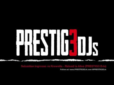 Sebastian Ingrosso vs Krewella - Reload is Aliv3 (PRESTIG3 DJs MASH UP)