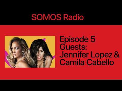 Camila Cabello y Jennifer Lopez en "SOMOS Radio" (Entrevista completa)