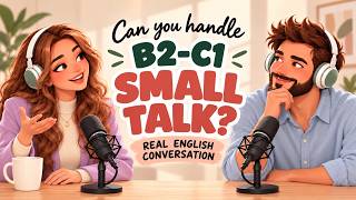 English Podcast For Learning English | Daily English Conversation Practice | Small Talk in English