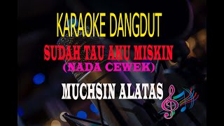 Download lagu Karaoke Sudah Tau Aku Miskin Nada Cewek - Muchsin Alatas (Karaoke Dangdut Tanpa Vocal) mp3 Download lagu Karaoke Sudah Tau Aku Miskin Nada Cewek - Muchsin Alatas (Karaoke Dangdut Tanpa Vocal) mp3
