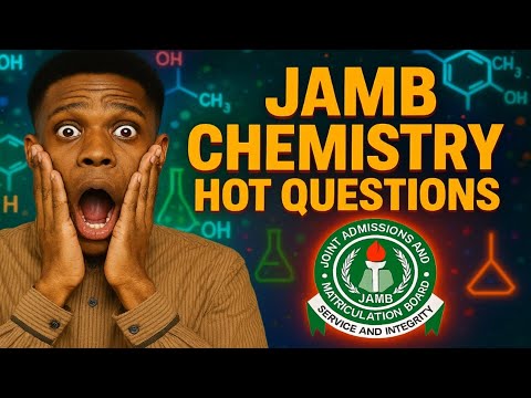 JAMB 2026: Likely JAMB 2026 Chemistry Questions EVERY Student Should Know (100% Guarantee!)