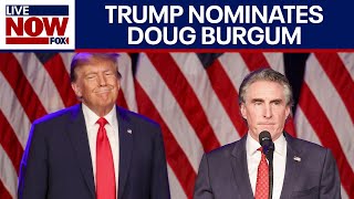 Trump says he will nominate Doug Burgum to lead Department of the Interior | LiveNOW from FOX