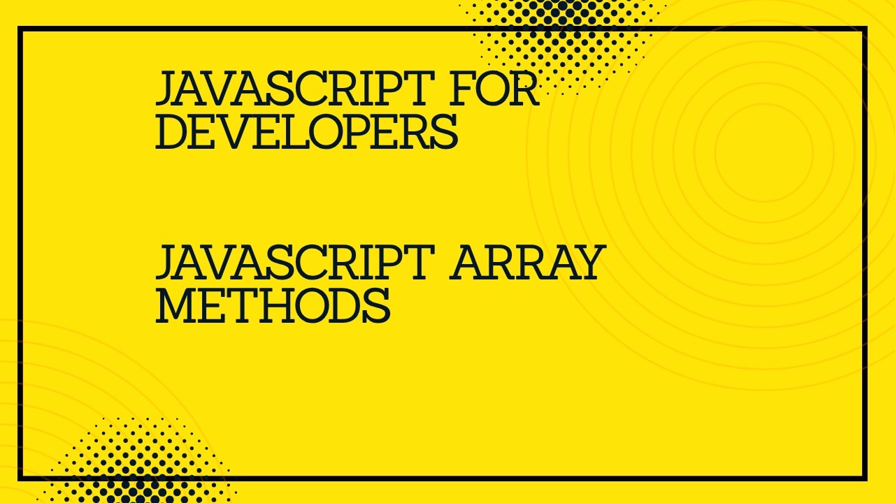 JavaScript for developers || JavaScript Array Methods  #javascript #tutorial #coding  #programming