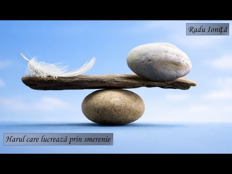 Harul care lucrează prin smerenie - Radu Ioniță - Predici Creștin