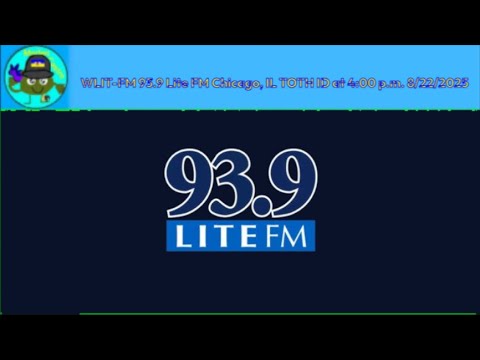 WLIT-FM 93.9 Lite FM Chicago, IL TOTH ID at 4:00 p.m. 8/22/2025