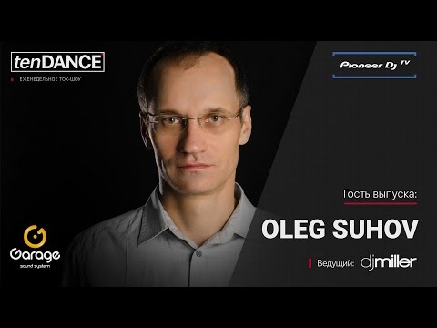 tenDANCE show выпуск #3 w/ Oleg Suhov @ Pioneer DJ TV | Moscow