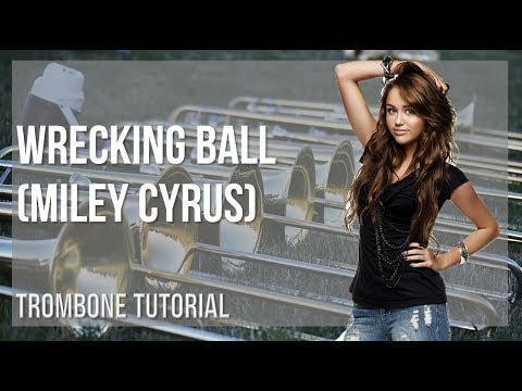 How to play Wrecking Ball by Miley Cyrus on Trombone (Tutorial)