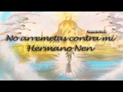 Hermano Nen - No arremetas contra mi (Remasterizado)