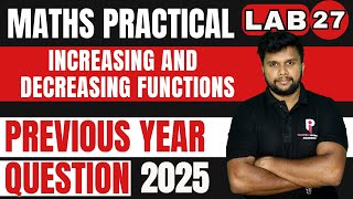 PLUS TWO MATHS PRACTICAL EXAMINATION 2026 | LAB 27 - INCREASING AND DECREASING FUNCTION | PYQ 2025 |