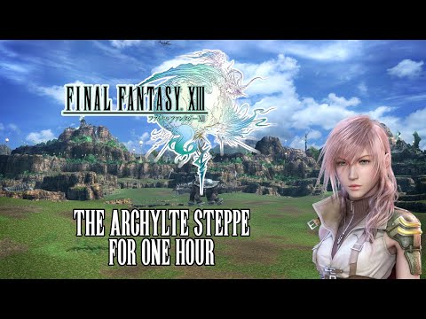 One Hour Game Music: Final Fantasy XIII - The Archylte Steppe for 1 Hour