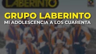 Grupo Laberinto - Mi Adolescencia a los Cuarenta (Audio Oficial)