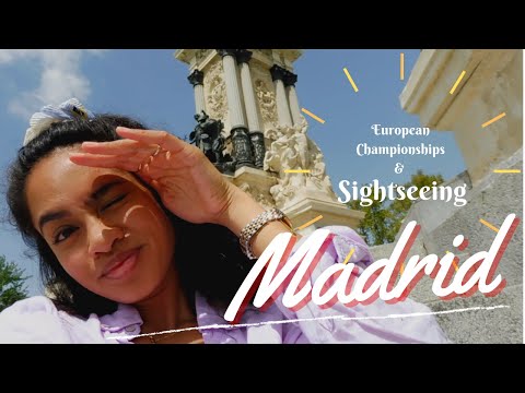 Vlog #65 Sightseeing MADRID & European Championships 2022