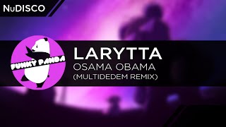NuDISCO || Larytta - Osama Obama (MultiDedem Remix)