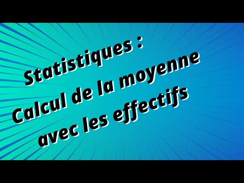Statistiques : calcul de la moyenne avec les effectifs