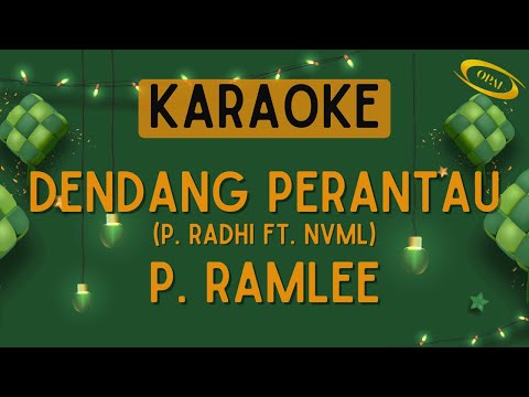 P. Radhi ft. NVML - Dendang Perantau (P. Ramlee) [Karaoke]