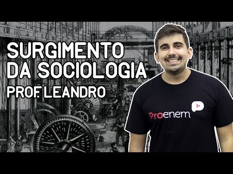 Surgimento da sociologia e o positivismo | Prof. Leandro Vieira