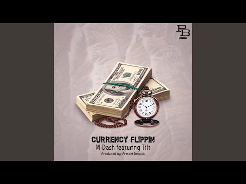 Currency Flippin (feat. Tilt)