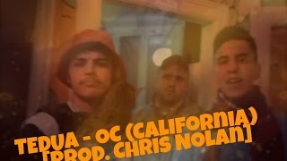 TEDUA - OC (California) [Prod. Chris Nolan]