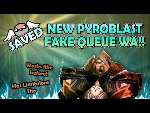 Pyroblast Fake Queue FIXED! (w/ some limitations)