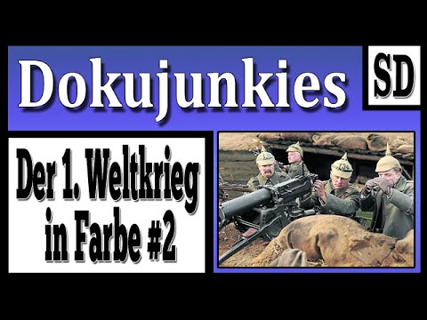 Doku junkies - Der 1. Weltkrieg in Farbe #2 ★ Dokumentation ★