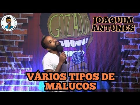 JOAQUIM ANTUNES E OS VÁRIOS TIPOS DE MALUCOS (COMEDY CLUB) 2023