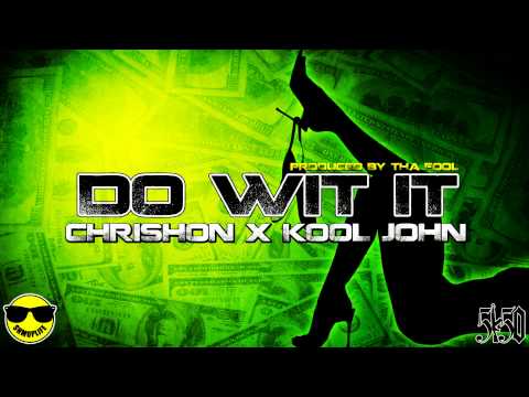 "Do Wit It" (feat. Kool John) - Chrishon