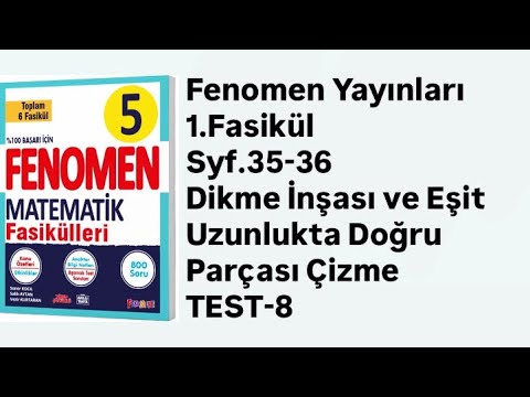 5.SINIF FENOMEN 1.FASİKÜL S.35-36 DİKME İNŞAASI VE EŞİT UZUNLUKTA DOĞRU PARÇASI ÇİZME TEST-8