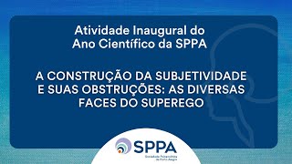 A construção da subjetividade e suas obstruções: as diversas faces do superego