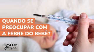 FEBRE ALTA NO BEBÊ! E AGORA? VEJA O QUE FAZER!