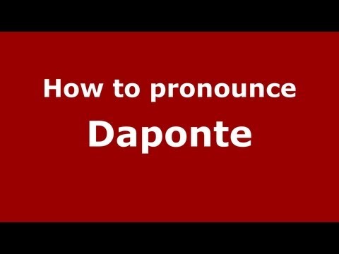 How to Pronounce Daponte - PronounceNames.com