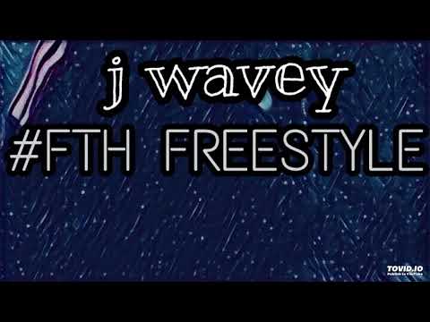 J Wavey - FTH Freestyle