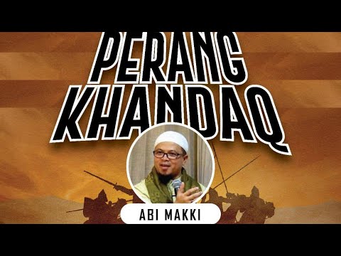 SIRAH NABAWIYAH THE SERIES - PERANG KHANDAQ | ABI MAKKI