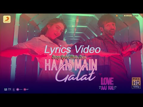 Haan Main Galat - (lyrics Video) Love Aaj Kal | Kartik, Sara | Pritam | Arijit Singh | Shashwat