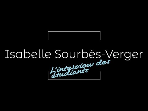 L'Interview des étudiants - Isabelle Sourbès-Verger