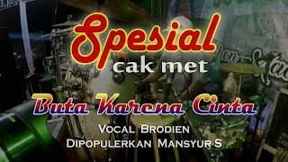 Download lagu endol FULL CAK MET BUTA KARENA CINTA 'LIRIK'NEW PALLAPA COVER MASYUR S - BRODIEN - MIANKS mp3