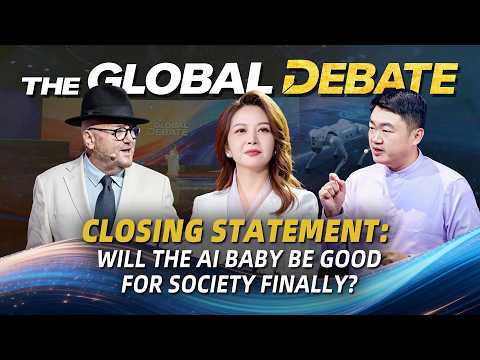Global Debate | Closing statement: Will the AI baby be good for society finally?