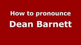 How to pronounce Dean Barnett