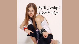 Avril Lavigne - I Don&#39;t Give (Explicit Version)