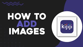 How To Add Images on Kijiji (Easiest Way)