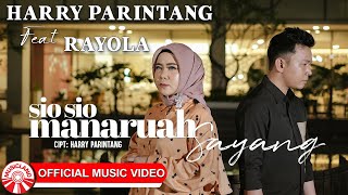 Download lagu Harry Parintang & Rayola-Sio Sio Manaruah Sayang | Slow Rock Indonesia Bikin Baper [ MV HD] mp3