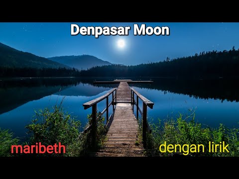 Video Lirik,Denpasar Moon by Maribeth ( audio jernih)